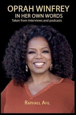 Oprah Winfrey - In Her Own Words(English, Paperback, Afil Raphael)