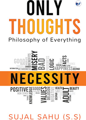 Only Thoughts: Philosophy of Everything(English, Paperback, Sahu Sujal)