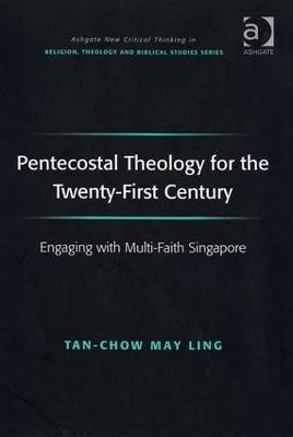 Pentecostal Theology for the Twenty-First Century(English, Hardcover, Tan-Chow May Ling)