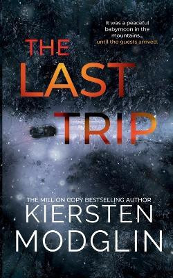 The Last Trip(English, Paperback, Modglin Kiersten)