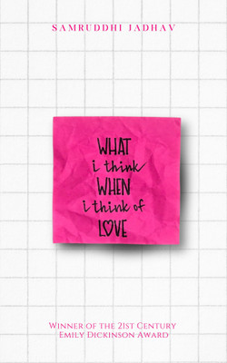 What I Think When I Think Of Love(English, Paperback, Jadhav Samruddhi)