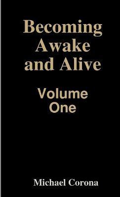 Becoming Awake and Alive(English, Paperback, Corona Michael)