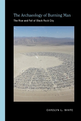 The Archaeology of Burning Man(English, Hardcover, White Carolyn L.)