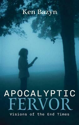 Apocalyptic Fervor(English, Hardcover, Bazyn Ken)