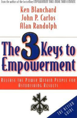 The 3 Keys to Empowerment: Release the Power Within People for Astonishing Results(English, Paperback, BLANCHARD)