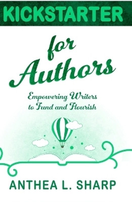 Kickstarter for Authors(English, Hardcover, Sharp Anthea L)