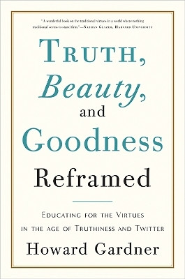 Truth, Beauty, and Goodness Reframed(English, Paperback, Gardner Howard)