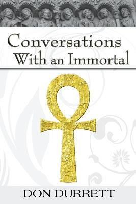 Conversations with an Immortal(English, Paperback, Durrett Don)