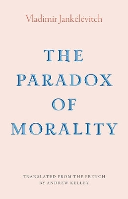The Paradox of Morality(English, Hardcover, Jankelevitch Vladimir)