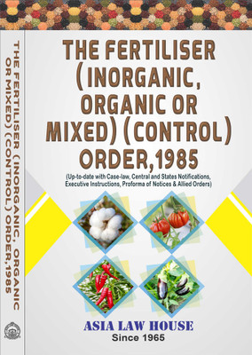 The Fertiliser (Inorganic, Organic or Mixed) (Control) Order, 1985(Paperback, Asia Law House)