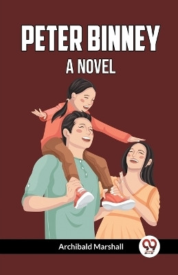 Peter BinneyA Novel (Edition2023)(English, Paperback, Marshall Archibald)