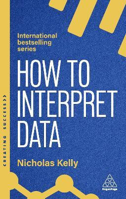 How to Interpret Data(English, Paperback, Kelly Nicholas)