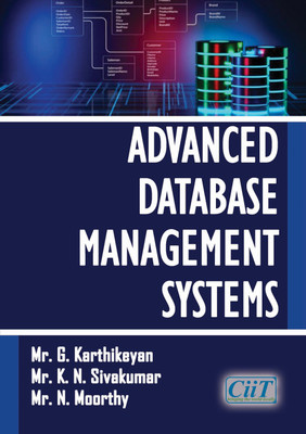 Advanced Database Management Systems  - Advanced Database Management Systems(Paperback, Mr. G. Karthikeyan, Mr. K. N. Sivakumar, Mr. N. Moorthy)
