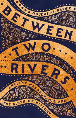 Between Two Rivers(English, Paperback, Al-Rashid Moudhy)
