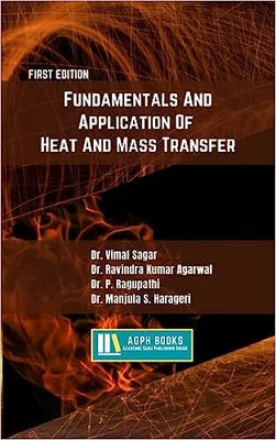 Fundamentals And Application Of Heat And Mass Transfer(Paperback, Dr. Vimal Sagar, Dr. Ravindra Kumar Agarwal, Dr. P. Ragupathi, Dr. Manjula S. Harageri)