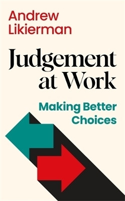 Judgement at Work(English, Paperback, Likierman Andrew)