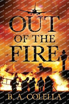Out of the Fire(English, Paperback, Colella B A)