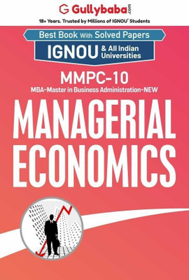 Gullybaba IGNOU 2nd Year MBA - New (Latest Edition) MMPC-10 Managerial Economics in English IGNOU Help Book with Solved Previous Year's Question Papers and Important Exam Notes(Paperback, Gullybaba.com Panel)