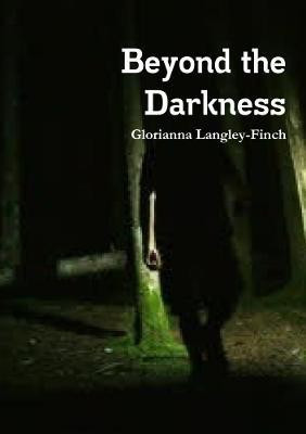 Beyond the Darkness(English, Paperback, Langley-Finch Glorianna)