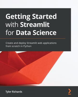 Getting Started with Streamlit for Data Science(English, Paperback, Richards Tyler)
