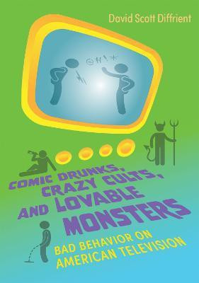 Comic Drunks, Crazy Cults, and Lovable Monsters(English, Paperback, Diffrient David Scott)