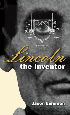 Lincoln the Inventor(English, Hardcover, Southern Illinois University Press)