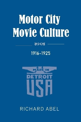 Motor City Movie Culture, 1916-1925(English, Paperback, Abel Richard)