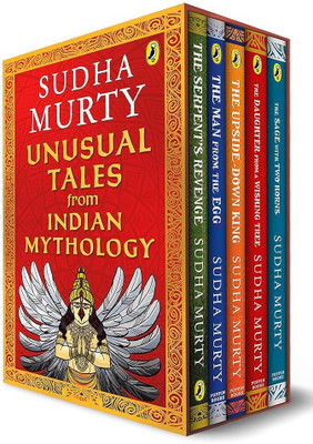 Sudha Murty Unusual Tales from Indian Mythology, The Serpent's Revenge: Unusual Tales from the Mahabharata, The Man from the Egg: Unusual Tales about the Trinity, The Upside-Down King: Unusual Tales about Rama and Krishna, The Daughter from a Wishing Tree: Unusual Tales about Women in Mythology, The