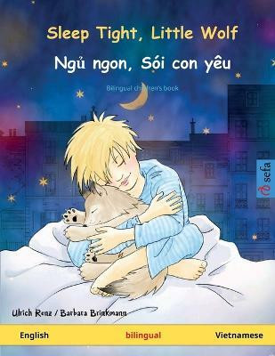 Sleep Tight, Little Wolf - Ngủ ngon, Soi con yeu (English - Vietnamese)(English, Paperback, Renz Ulrich)