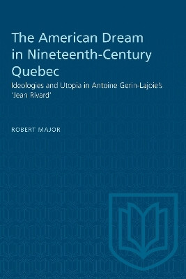 The American Dream in Nineteenth-Century Quebec(English, Electronic book text, Major Robert)