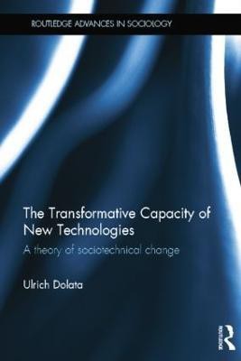 The Transformative Capacity of New Technologies(English, Paperback, Dolata Ulrich)