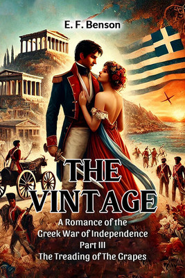 The VintageA Romance of the Greek War of Independence PART III (Edition2024)(English, Paperback, Benson E F)