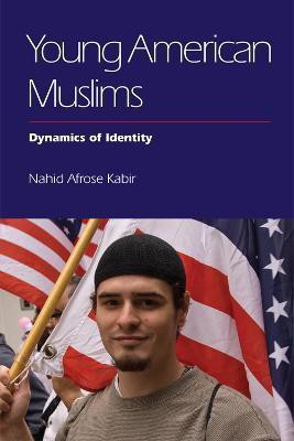 Young American Muslims(English, Hardcover, Kabir Nahid Afrose)