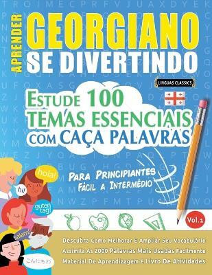 Aprender Georgiano Se Divertindo! - Para Principiantes(Spanish, Paperback, Linguas Classics)