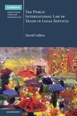 The Public International Law of Trade in Legal Services(English, Hardcover, Collins David)
