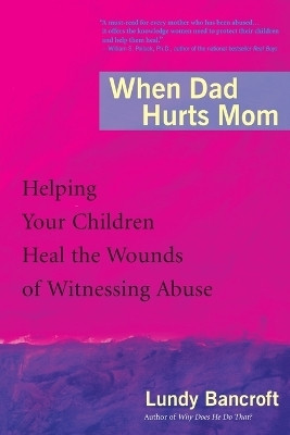 When Dad Hurts Mom(English, Paperback, Bancroft Lundy)