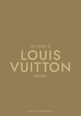 The Essence of Louis Vuitton(English, Hardcover, Reising Kelly)