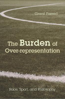 The Burden of Over-representation(English, Paperback, Farred Grant)