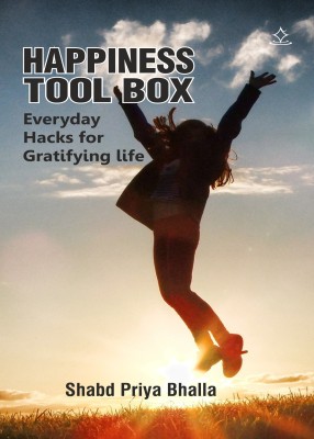 Happiness Tool Box 
Everyday Hacks for Gratifying life(Paperback, Shabd Priya Bhalla)