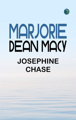 Marjorie Dean Macy(Paperback, Josephine Chase)