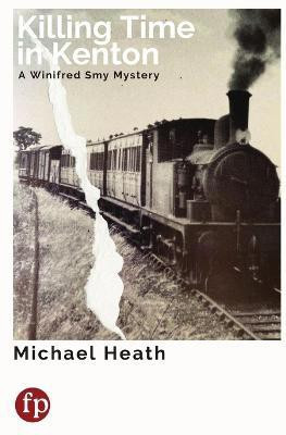 Killing Time in Kenton(English, Paperback, Heath Michael)