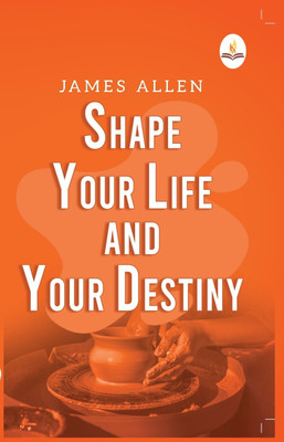 Shape Your Life and Your Destiny(English, Paperback, Allen James)