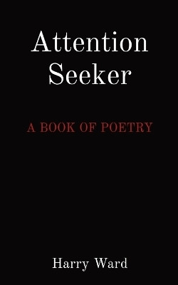 Attention Seeker(English, Paperback, Ward Harry)