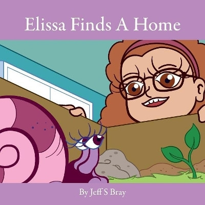 Elissa Finds A Home(English, Paperback, Bray Jeff S)