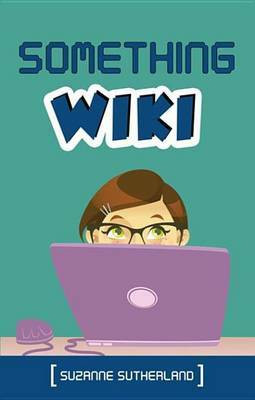 Something Wiki(English, Electronic book text, Sutherland Suzanne)