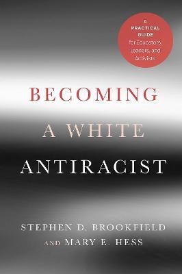 Becoming a White Antiracist(English, Paperback, Brookfield Stephen D.)