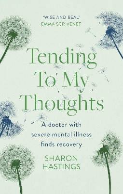 Tending To My Thoughts(English, Paperback, Hastings Sharon)