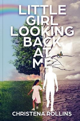 The Little Girl Looking Back At Me(English, Paperback, Rollins Christena)