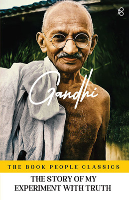 The Story of My Experiment with Truth(Paperback, M K Gandhi)