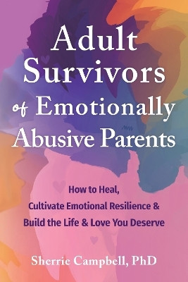 Adult Survivors of Emotionally Abusive Parents(English, Paperback, Campbell Sherrie)